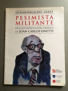 Hermenegildo Sabat - Pesimista militante (Juan Carlos Onetti) - Imagen 1 de 5
