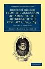 History of England from the Accession of James I to the Outbreak of the Civil Wa
