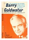 MCDOWELL, EDWIN Barry Goldwater : portrait of an Arizonan / by Edwin McDowell 19
