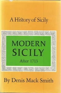 A HISTORY OF SICILY: MODERN SICILY AFTER 1713 BY DENIS SMITH, 1ST ED, 1968, D/J - Picture 1 of 1