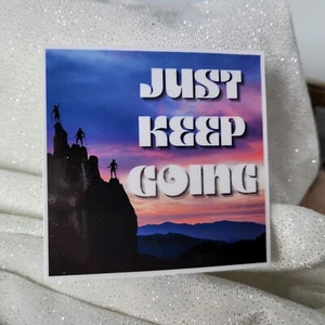 STKR086 Inspiration Motivation Quote Sticker ~ JUST KEEP GOING ~ Climb Sunrise - Picture 1 of 5