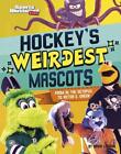 Hockey's Weirdest Mascots: From Al the Octopus to Victor E. Green by David Carso