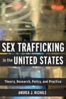Andrea J Nichols Sex Trafficking in the United States (Taschenbuch)