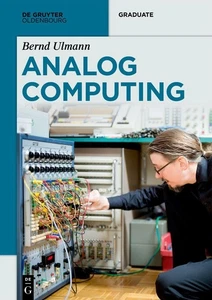 Analog Computing ~ Bernd Ulmann ~ 9783110787610 - Picture 1 of 1