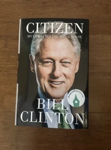 PRESIDENT BILL CLINTON SIGNED AUTOGRAPHED CITIZEN HARDCOVER 1ST ED BOOK IN HAND - Picture 1 of 2