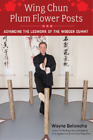 Wayne Belonoha Wing Chun Plum Flower Posts (Paperback) (Uk Import)