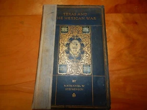 TEXAS AND THE MEXICAN WAR NATHANIEL W STEPHENSON VOL 24 1921 ABRAHAM LINCOLN ED - Picture 1 of 7