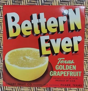 ADVERTISING Label Better N Ever Grapefruit Valley Fruit Pharr Texas Red - Bild 1 von 1