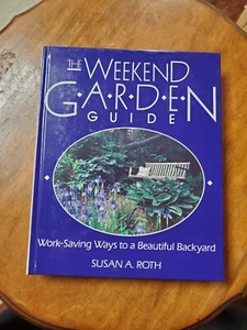 The Weekend Garden Guide: Work Saving-Ways to a Beautiful Backyard/ Susan A Roth - Bild 1 von 17
