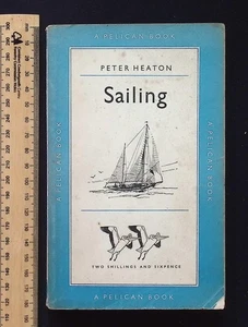 Sailing by Peter Heaton, 1950 Pelican Book  No. 214, paperback - Bild 1 von 22