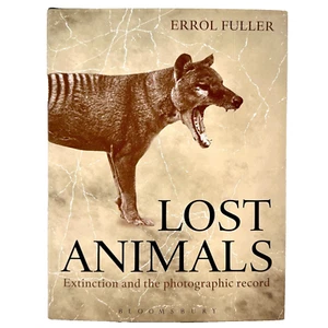 Lost Animals: Extinction & the Photographic Record by Errol Fuller HC Book 2013 - Picture 1 of 22