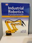 Industrial Robotics Fundamentals : Theory and Applications by Stephen W. Fardo,