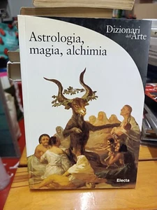 DIZIONARI DELL' ARTE ASTROLOGIA MAGIA ALCHIMIA MATILDE BATTISTINI ELECTA - Picture 1 of 5