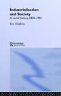 Industrialisation and Society: A Social History, 1830-1951 by Hopkins New..