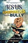 Jesus, Superpowers, And The Bully: Adventures From The Throne Ro