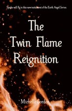 The Twin Flame Reignition: Volume 9 (Earth Angel Series)