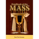 Handbook of the Mass - Paperback NEW Jean-Yves Garne 2009-09-01