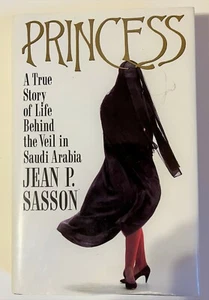 Princess : A True Story of Life Behind the Veil in Saudi Arabi by Jean Sasson - Picture 1 of 1