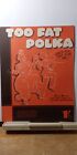 Too Fat Polka (She's Too Fat For Me!) Vintage Sheet Music