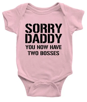 Funny Custom Baby Bodysuit Sorry Daddy You Now Have 2 Bosse Gift Newborn Novelty - Image 1 of 3