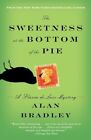The Sweetness at the Bottom of the Pie: A Flavia de Luce Mystery