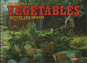 ALL ABOUT VEGETABLES RECIPES AND ORIGINS - EDGELL SC - Picture 1 of 3