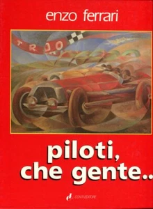 Piloti che Gente by Enzo Ferrari - very rare out-of-print book Italian edition - Picture 1 of 1
