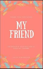 Thank you for being My Friend Friendship Quotes for a Special Friend