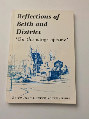 Reflections Of Beith And District Donald L. Reid signed /numbered paperback 1994 - Image 1 of 4