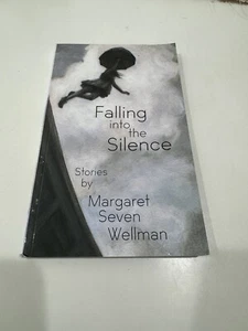 Falling into the Silence by Margaret Seven Wellman (2020, Trade Paperback) - Picture 1 of 2