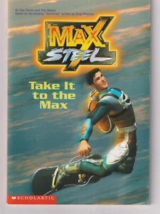 Max Steel Take It To The Max (Scholastic Paperback: Juvenile Fiction, Ages 10 a - Picture 1 of 2