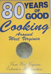 80 Years of Good Cooking Around West Virginia Cookbook Extension Homemakers - Imagen 1 de 15