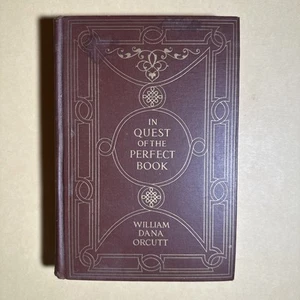 In Quest of the Perfect Book by William Dana Orcutt 1926 HC 25A1205 - Picture 1 of 9