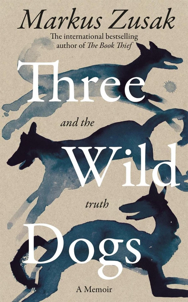 Three Wild Dogs (and the truth): A Memoir by Markus Zusak Hardcover Book - Image 1 of 1