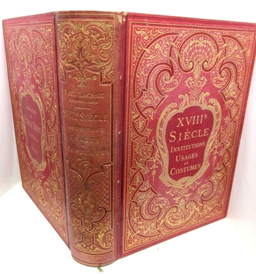 LACROIX XVIIIEME SIECLE USAGES COSTUMES 1875 EO Illustré NOBLESSE BELLE RELIURE - Photo 1/4