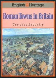 English Heritage Book of Roman Towns in Britain-Guy de la Bedoyere - Picture 1 of 1