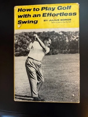 *How To Play Golf With An Effortless Swing* Julius Boros HC/DJ/1st/3rd FINE 1967 - Image 1 of 4