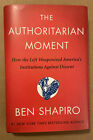 The Authoritarian Moment by Ben Shapiro - Hardcover 2021