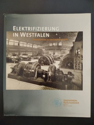 Elektrifizierung in Westfalen; Fotodokumente aus dem Archiv der VEW - Bild 1 von 2