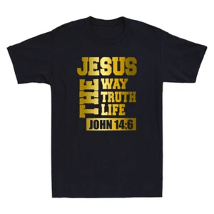 Jesus The Way Truth Life John 14:6 Christian Bible Verse God Christ Cool T-Shirt - Picture 1 of 8