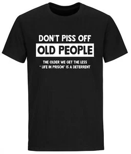 Mens Don't Piss Off Old People T Shirt Gift Gifts for Grandpa Shirts Sarcasm - Picture 1 of 4