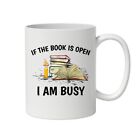 If The Book Is Open I Am Busy Mug Personalised Gift Customised Name message