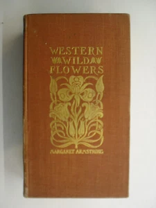 Western Wild Flowers, Margaret Armstrong, Putnam, 1st Edition, 1915 - Picture 1 of 11