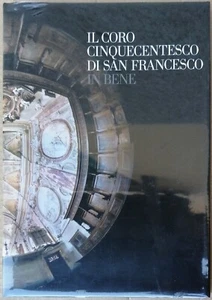 CG0275 - Il coro cinquecentesco di San Francesco in bene, 2012 incellofanato - Foto 1 di 3