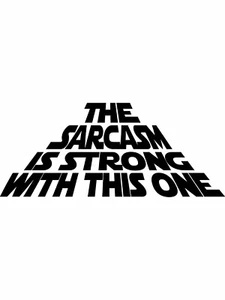 The Sarcasm IS Strong With Vinyl Decal Car Window Tumbler Laptop Mirror Bike - Picture 1 of 1