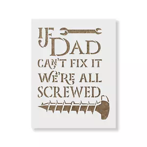 If Dad Can't Fix It Garage Sign Stencil - Durable & Reusable Mylar Stencils - Picture 1 of 5