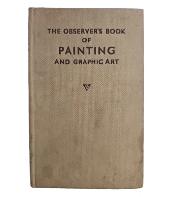 The Observer's Book of Painting & Graphic Art by William Gaunt 1958 - Image 1 of 4