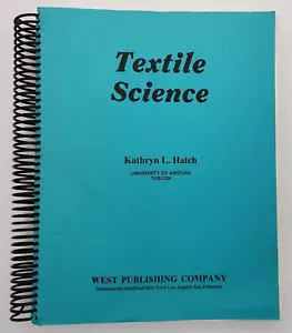 Textile Science Author Kathryn L Hatch University of Arizona 1993 Edition - Foto 1 di 5