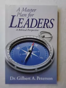 A Master Plan for Leaders by Gilbert A. Peterson (Paperback, 2011) - Foto 1 di 4