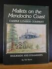 Mallets on the Mendocino Coast Railroads and Steamships par Ted Wurm 1986 DJ